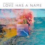 Love Has A Name CD by Jesus Culture